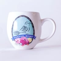 Mama Bird's mug. Mama Bird's mug.