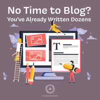 No Time to Blog? You've Already Written Dozens
