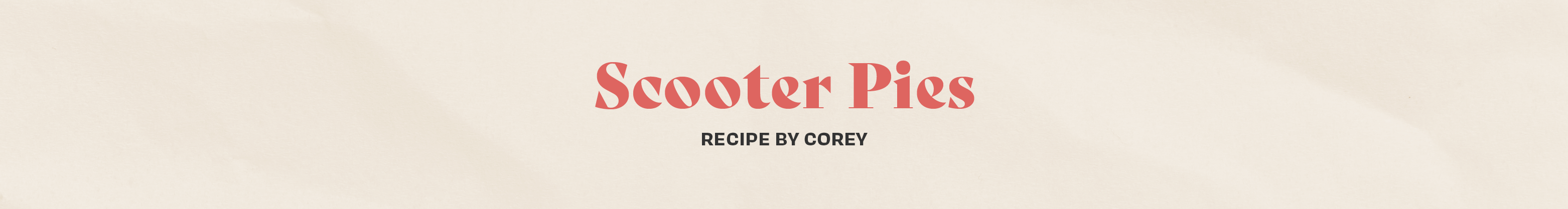 Corey - Scooter Pies