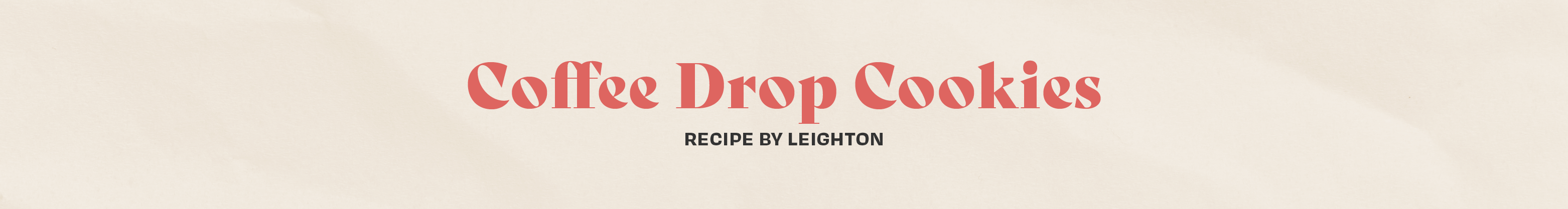 Leighton - Coffee Drop Cookies