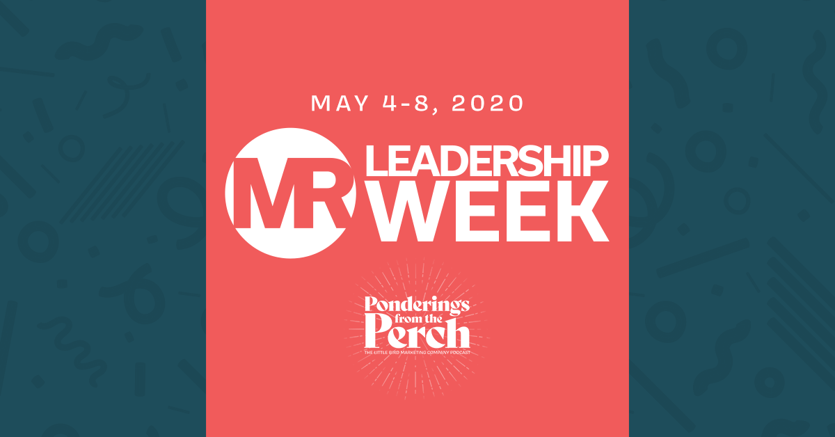 MR Leadership Week on Ponderings from the Perch