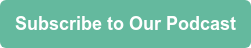 Subscribe to Our Podcast