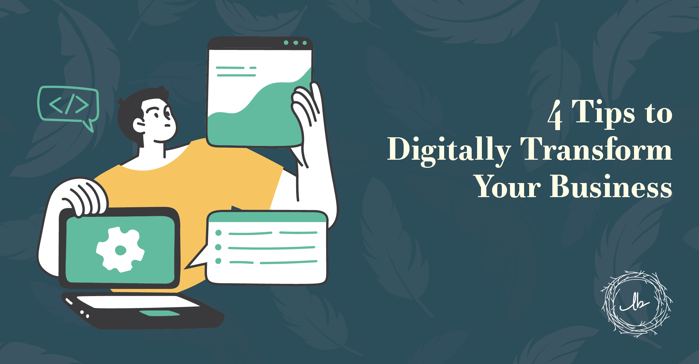 4 Tips to Digitally Transform Your Business