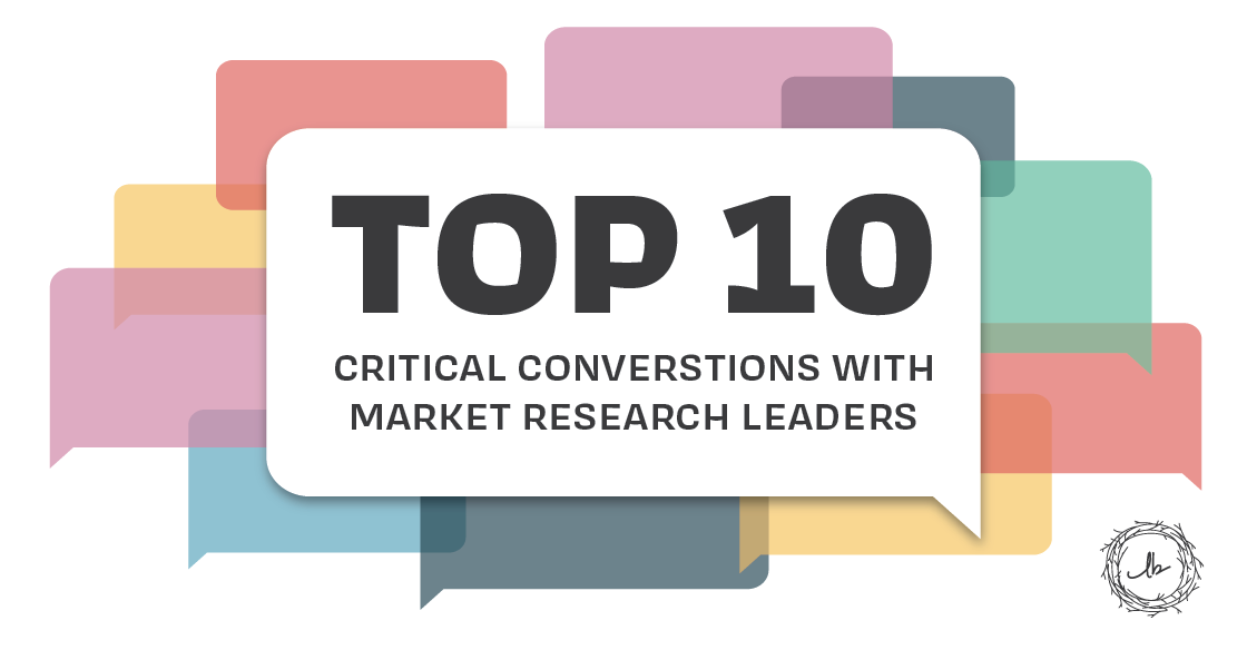 Top 10 Critical Conversations with Market Research Leaders